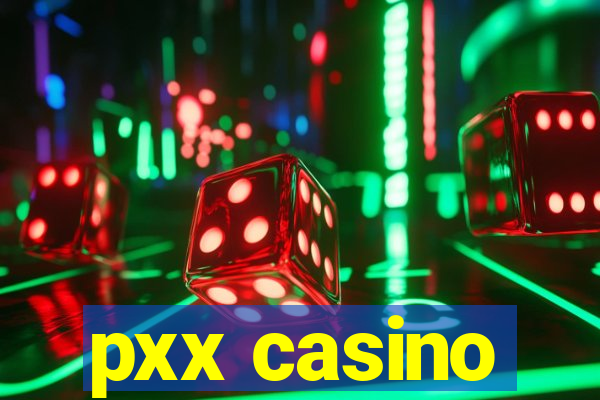 pxx casino